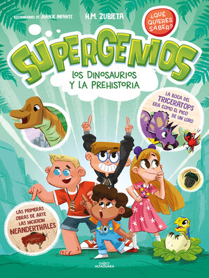 cover image of Los dinosaurios y la prehistoria (Supergenios. ¿Qué quieres saber? 2)